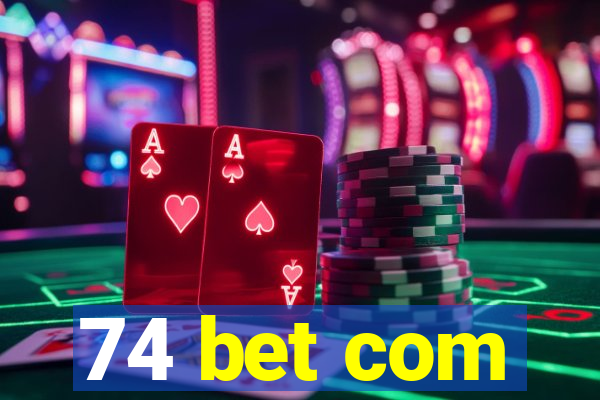 74 bet com